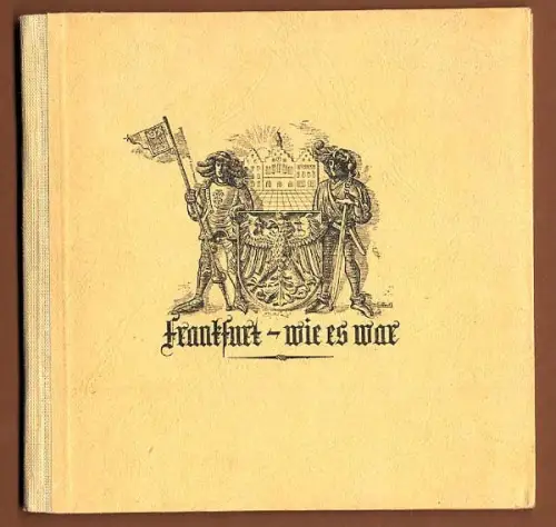 Hessen Frankfurt Main vor der Zerstörung Stadt Geschichte Foto Bildband 1945