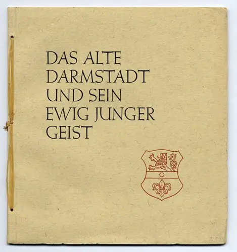 Hessen Alt Darmstadt Stadt Geschichte Gassen Straßen Kunst Grafik Buch 1954