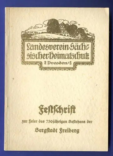 Sachsen Erzgebirge 750 Jahre Freiberg Geschichte Chronik Festschrift 1927