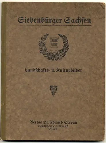 Rumänien Siebenbürgen Sachsen Geschichte Kultur Volkskunde Heimatbuch 1922