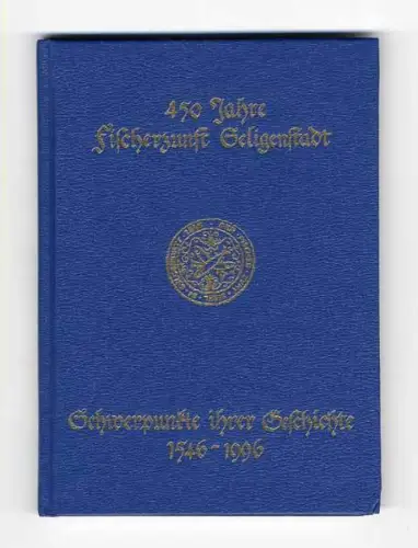 Hessen Main Kinzig 450 Jahre Fischer Zunft Seligenstadt Festschrift 1996