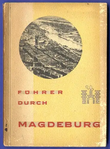 Magdeburg Elbe Stadt Geschichte Wirtschaft Politik Architektur Verkehr 1929