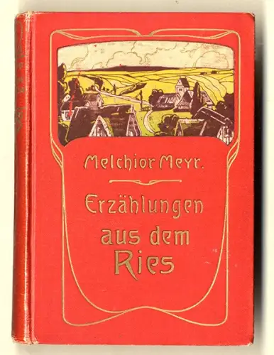 Bayern Nördlingen Heimat Geschichten aus dem Ries Melchior Meyr Buch 1880