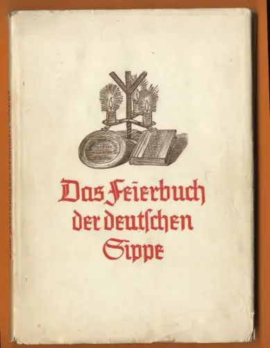 Ahnen Volkskunde Brauchtum Deutsche Sippenfeiern Geburt Hochzeit Tod Buch 1942