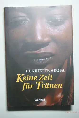 Akofa, Henriette: Keine Zeit für Tränen