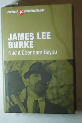 Burke, James L: Nacht über dem Bayou (Stern Krimi Bibliothek)