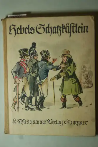 Greyerz, Otto von.: Hebels Schatzkästlein. Für die Jugend ausgewählt von Otto von Greyerz. Mit Bildern von Wilhelm Schulz.