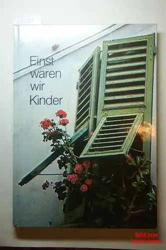 Kiefel, Ingeborg (Hrsg.): Einst waren wir Kinder.