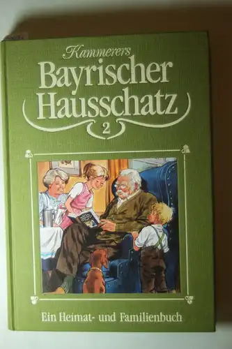 Leopold Kammerer: Kammerers bayrischer Hausschatz. Teil: 2