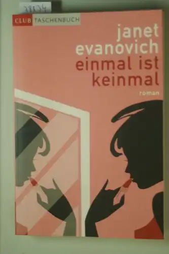 Evanovich, Janet: Einmal ist keinmal: Ein Stephanie-Plum-Roman