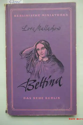 Mallachow, Lore: Bettina, Zwölftes Werk in der Reihe &quot;Berliner Miniaturen&quot;,