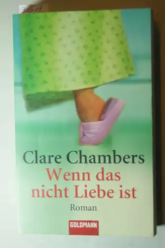 Chambers, Clare, Inge Wehrmann und Ariane Böckler: Wenn das nicht Liebe ist.