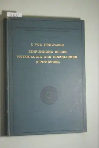 Prowazek, S.v.: Einführung in die Physiologie der Einzelligen (Protozoen).