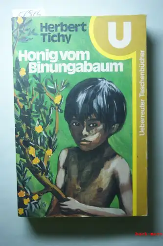 Herbert Tichy: Honig vom Binungabaum