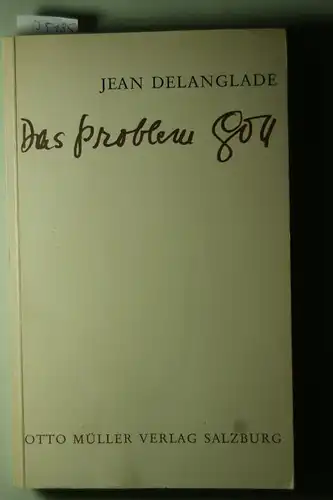 Delanglade, Jean und Friedrich Kollmann: Das Problem Gott.
