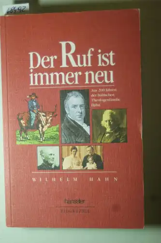 Hahn, Wilhelm: Der Ruf ist immer neu. Aus 200 Jahren der baltischen Theologenfamilie Hahn