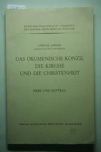 Jaeger, Lorenz: Das ökumenische Konzil. - Die Kirche und die Christenheit. - Erbe und Auftrag. Konfessionskundliche Schriften des Johann-Adam-Möhler-Instituts Nr. 4