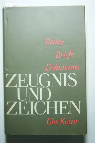 Kantzenbach, Friedrich Wilhelm: Zeugnis und Zeichen; Reden, Briefe, Dokumente.