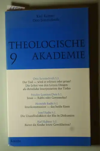 Rahner, Karl und Otto (Hrsg.) Semmelroth: Theologische Akademie 9. Der Tod wird er erlitten oder getan? - Jesus, Rabbi oder Gottessohn - Interkommunion, das heiße...