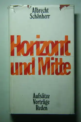 Schönherr, Albrecht: Horizont und Mitte. Aufsätze, Vorträge, Reden 1953-1977