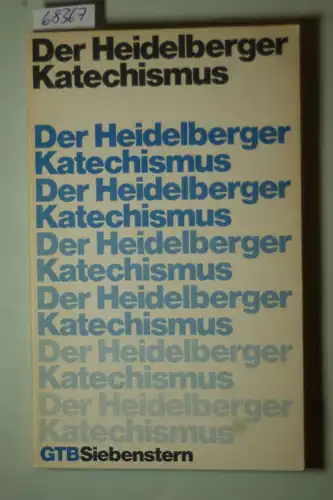 Weber, Otto [Hrsg.]: Der Heidelberger Katechismus. hrsg. von Otto Weber