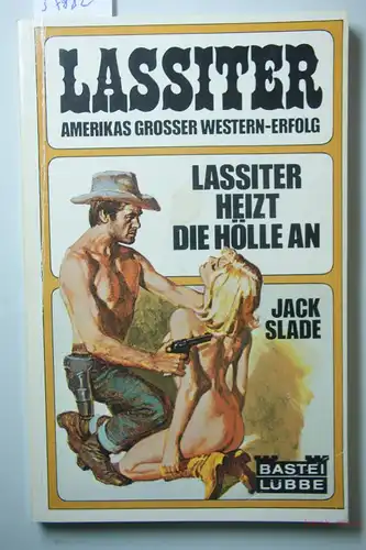 Slade, Jack: Lassiter heizt die Hölle an : Western.