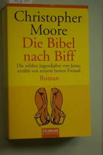 Moore, Christopher: Die Bibel nach Biff. Die wilden Jugendjahre von Jesus, erzählt von seinem besten Freund