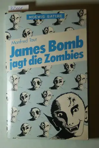 Taut, Manfred: James Bomb jagt die Zombies. ( Moewig Satire).
