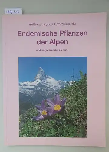 Langer, Wolfgang und Herbert Sauerbier: Endemische Pflanzen der Alpen und angrenzender Gebiete