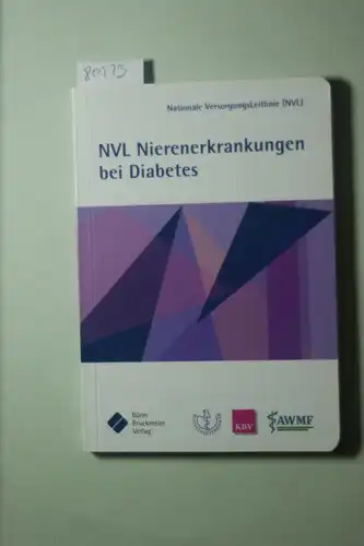 Bundesärztekammer, (BÄK), Bundesvereinigung (KBV) Kassenärztliche und Arbeitsgemeinschaft: Nationale VersorgungsLeitlinie Nierenerkrankungen bei Diabetes im Erwachsenenalter: Kurzfassung (NVL-Kurzfassungen)