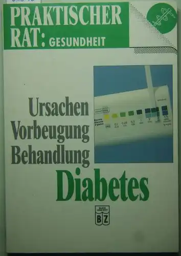 Frank Faber: Praktischer Rat Gesundheit: Ursachen Vorbeugung Behandlung - Diabetes