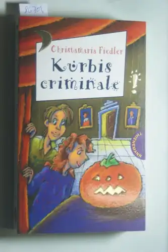 Christamaria, Fiedler: Kürbis criminale aus der Reihe Freche Mädchen - freche Bücher