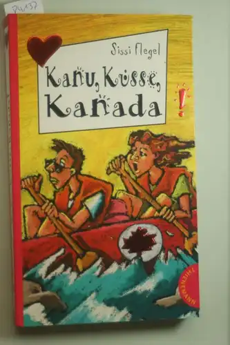 Flegel, Sissi: Kanu, Küsse, Kanada