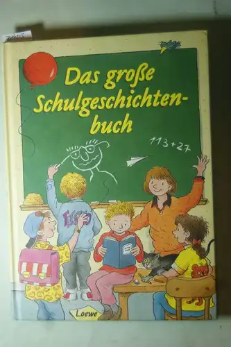 Ziegler, Cornelia: Das große Schulgeschichtenbuch