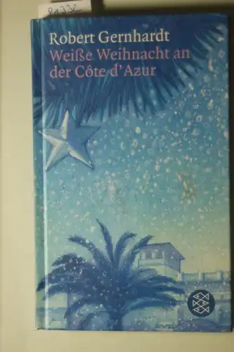 Gernhardt, Robert und Johannes (Hrsg.) Möller: Weiße Weihnacht an der Côte d`Azur. Hrsg. von Johannes Möller