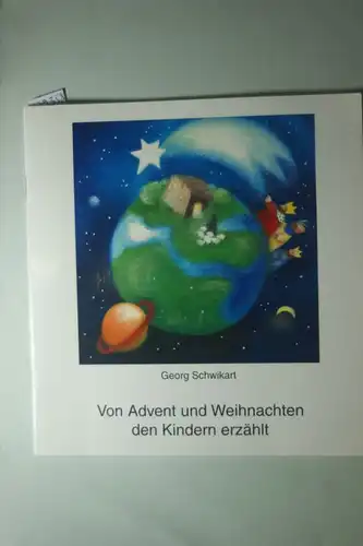 Schwikart, Georg und Yvonne Hoppe-Engbring: Von Advent und Weihnachten den Kindern erzählt