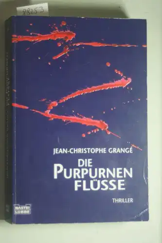 Grangé, Jean-Christophe: Die purpurnen Flüsse: Thriller (Allgemeine Reihe. Bastei Lübbe Taschenbücher)