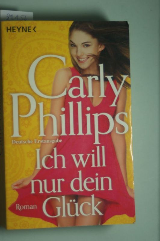 Phillips Carly Ich Will Nur Dein Glück Roman Serendipity Band 2 - 