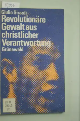 Giulio Girardi: Revolutionäre Gewalt aus christlicher Verantwortung