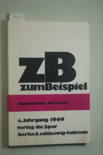 Hrsg. Gesellschaft für christliche Erziehung.: zB Zum Beispiel 1969. Gesamtthema- Die Kirche