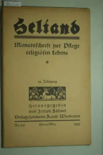 Kühnel Joseph: Heliand Monatsschrift zur Pflege religiösen Lebens. 22. Jahrgang, Nr. 5/6. Februar/März 1932