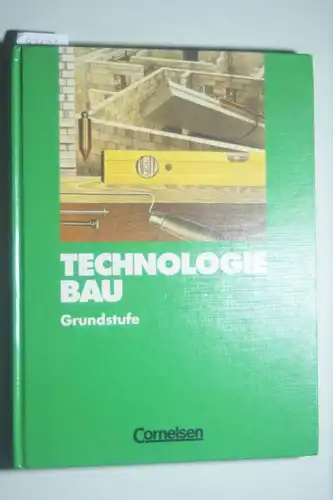 Borchardt, Jürgen, Gerhard Büchner und Gerd Focke: Technologie Bau - Grundstufe: Schülerbuch