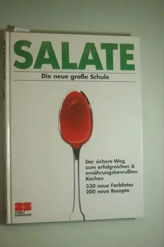Kellermann, Monika, Susi Eising und Pete A. Eising: Salate. Die neue große Schule