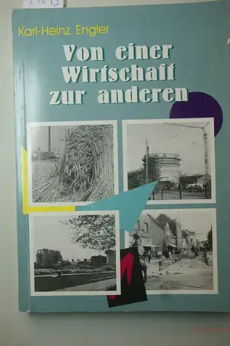 Engler, Karl-Heinz: Von einer Wirtschaft zur anderen. Dormagener Wirtschaftsgeschichte(n) aus zwei Jahrhunderten
