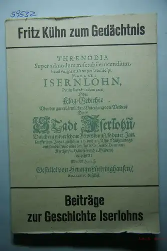 Herzig, Arno und Konrad (Schriftleitung) Rosenthal: Fritz Kühn zum Gedächtnis. Beiträge zur Geschichte Iserlohns. (= Schriftenreihe. Haus der Heimat. Beiträge Band 12).