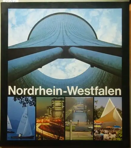 Lau, Alfred [Hrsg.]: Nordrhein-Westfalen = North Rhine- Westphalia = La Rhénanie du Nord-Westphalie. Alfred Lau. [Text: Herbert Koch. Übers.: Expert-Team, Düsseldorf ; Adintra-Service, Brüssel]