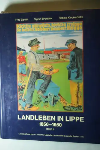LIPPE - Bartelt, Fritz + Brunsiek und Sabine Sigrun + Klocke-Daffa: Landleben in Lippe. Band 2: 1850 - 1950 (Lippische Studien Band 11/2).