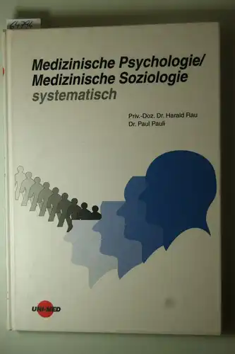 Rau, Harald und Paul Pauli: Medizinische Psychologie, medizinische Soziologie systematisch.