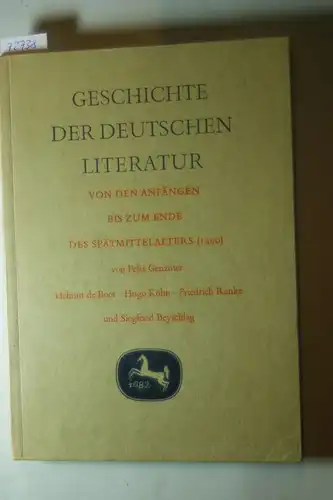 Genzmer, Felix: Geschichte der deutschen Literatur von den Anfängen bis zum Ende des Spätmittelalters (1490). Aus: Annalen der deutschen Literatur. 2. Aufl. Autoren: F. Genzmer, H.d. Boor, H. Kuhn, F. Ranke, S. Beyschlag.