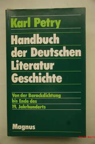 Petry, Karl: Handbuch zur Deutschen Literaturgeschichte II. Von der Barockdichtung bis Ende des 19. Jahrhunderts